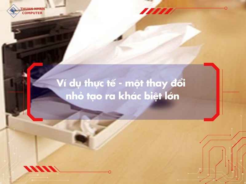 Ví dụ thực tế - một thay đổi nhỏ tạo ra khác biệt lớn