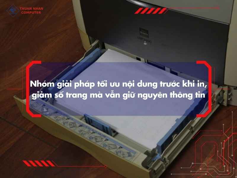 Nhóm giải pháp tối ưu nội dung trước khi in, giảm số trang mà vẫn giữ nguyên thông tin