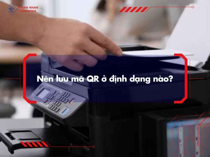 Nên lưu mã QR ở định dạng nào?