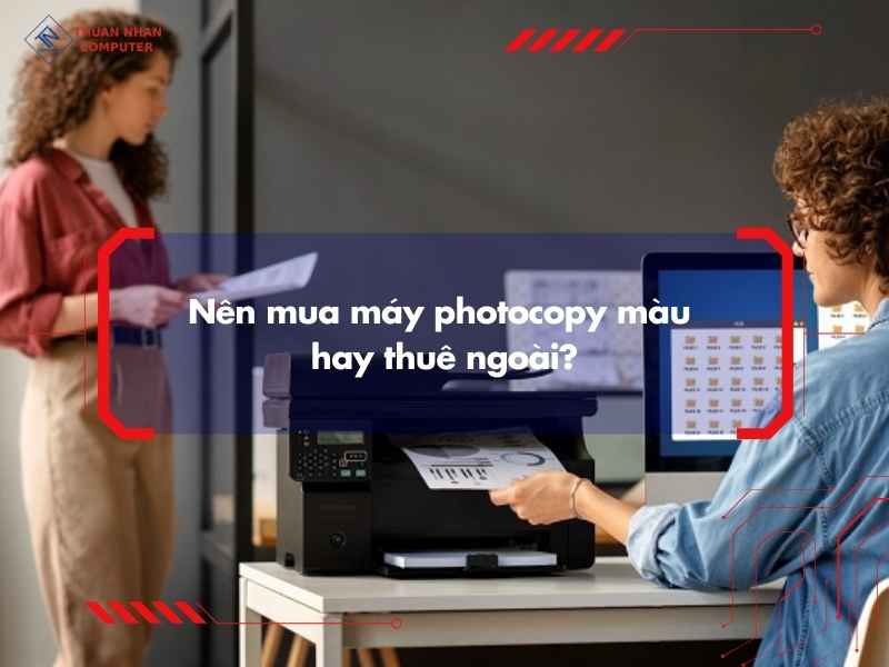 Nên mua máy photocopy màu hay thuê ngoài?
