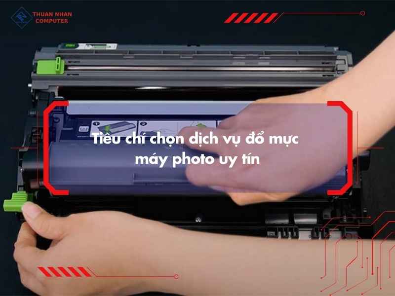 Tiêu chí chọn dịch vụ đổ mực máy photo uy tín