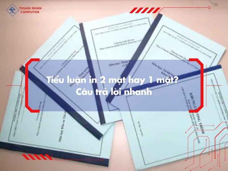 Tiểu luận in 2 mặt hay 1 mặt? Câu trả lời nhanh