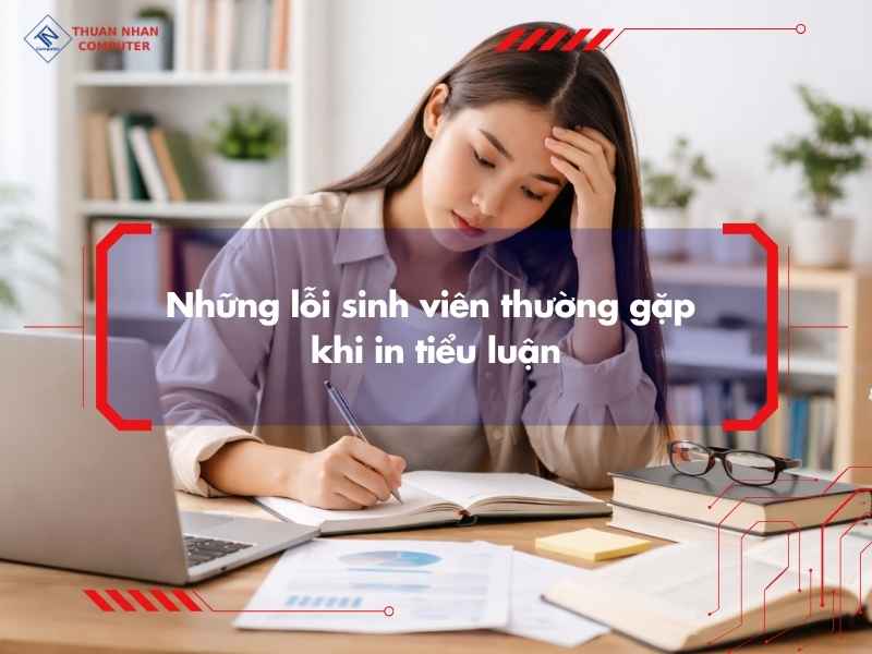 Những lỗi sinh viên thường gặp khi in tiểu luận