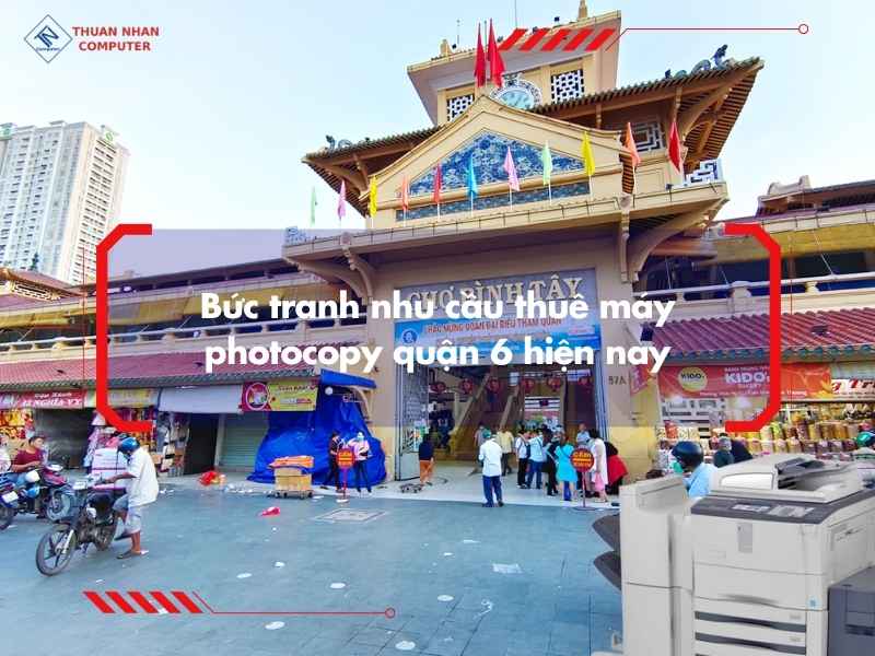 Bức tranh nhu cầu thuê máy photocopy quận 6 hiện nay