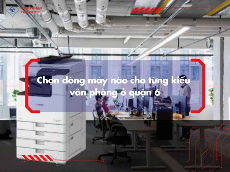 Nhìn chi phí thuê máy photocopy quận 6 từ góc độ vận hành
