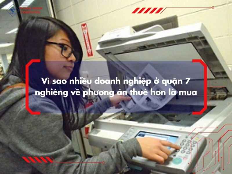 Vì sao nhiều doanh nghiệp ở quận 7 nghiêng về phương án thuê hơn là mua