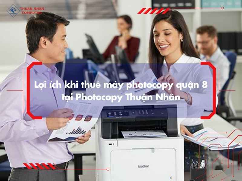 Chi phí thực tế khi thuê máy photocopy quận 8 không chỉ nằm ở con số trên báo giá
