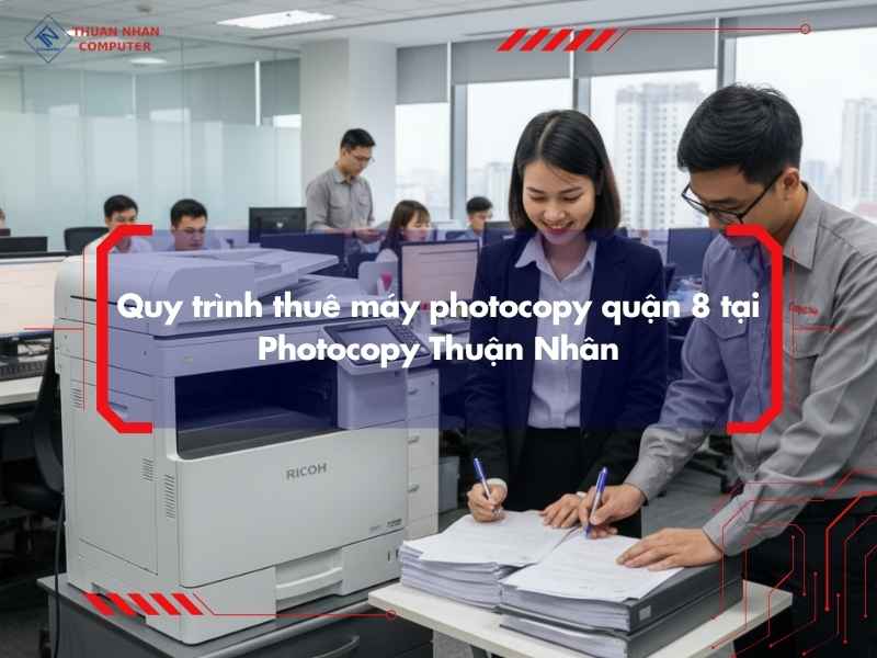 Lợi ích khi thuê máy photocopy quận 8 tại Photocopy Thuận Nhân