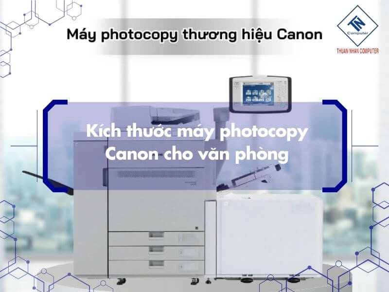 Kích thước máy photocopy Canon cho văn phòng
