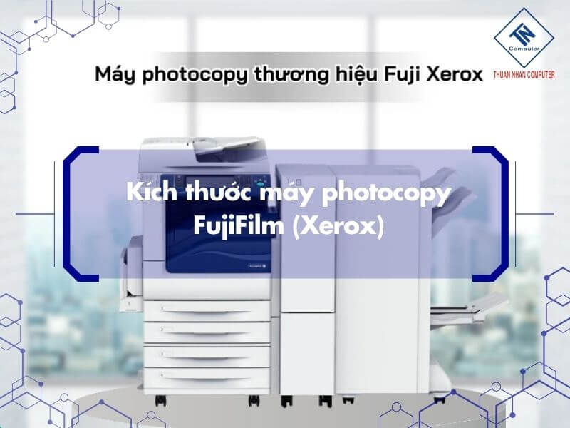 Kích thước máy photocopy FujiFilm (Xerox)
