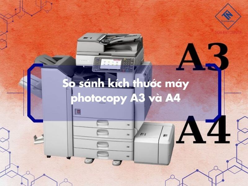 So sánh kích thước máy photocopy A3 và A4